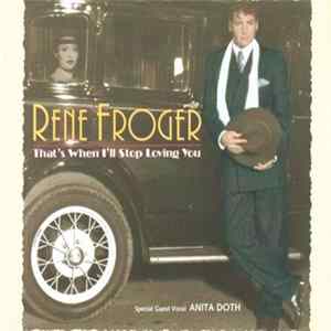 Rene Froger feat. Anita Doth - That's When I'll Stop Loving You FLAC album
