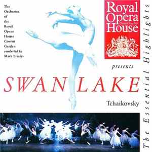 Tchaikovsky, The Orchestra Of The Royal Opera House, Covent Garden, Mark Ermler - Swan Lake - The Essential Highlights FLAC album