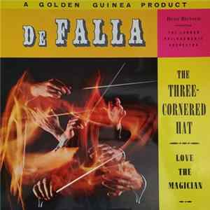 The London Philharmonic Orchestra, Hugo Rignold, Manuel De Falla - The Three-Cornered Hat / Love The Magician FLAC album