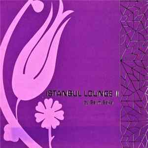 Various - İstanbul Lounge II By Salih Saka FLAC album