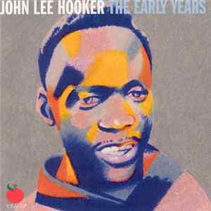 John Lee Hooker - The Early Years (Volume Two) FLAC album