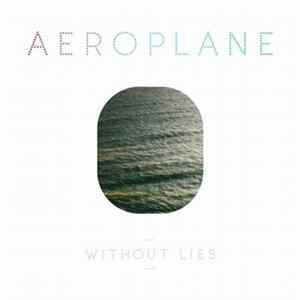 Aeroplane - Without Lies FLAC album