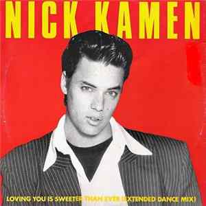 Nick Kamen - Loving You Is Sweeter Than Ever (Extended Dance Mix) FLAC album
