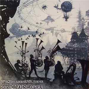 Space Invaders & Nik.Turner - Playing.The Sonic.Noise.Opera FLAC album