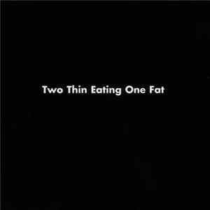 Leif Elggren & Thomas Liljenberg - Two Thin Eating One Fat FLAC album