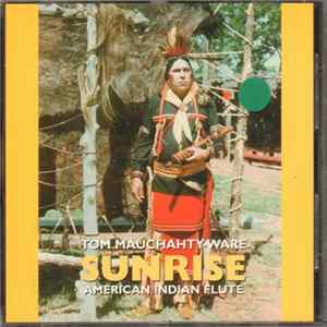 Tom Mauchahty-Ware - Sunrise American Indian Flute FLAC album