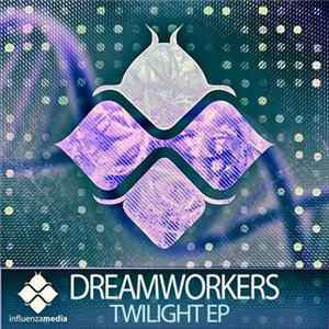 Dreamworkers - Twilight EP FLAC album
