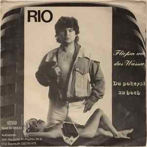 Rio - Fließen Wie Das Wasser / Du Pokerst Zu Hoch FLAC album