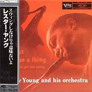 Lester Young And His Orchestra - It Don't Mean A Thing (If It Ain't Got That Swing) FLAC album