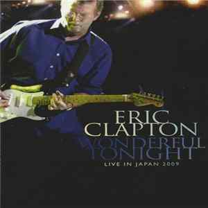 Eric Clapton - Wonderful Tonight Live In Japan 2009 FLAC album