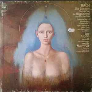 Bach - Igor Kipnis, The London Strings, Neville Marriner - The Complete Concertos For Harpsichord And Orchestra FLAC album