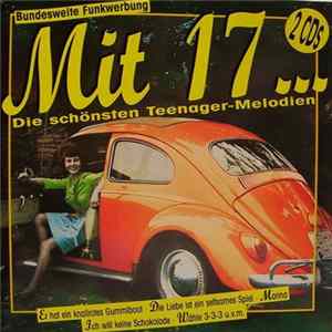 Various - Mit 17... Die Schönsten Teenager Melodien FLAC album