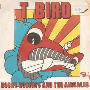 Rocky Roberts & The Airedales - T Bird / I'll Take Care Of You FLAC album