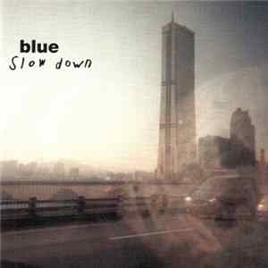 Blue - Slow Down FLAC album