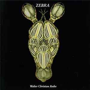 Walter Christian Rothe - Zebra FLAC album