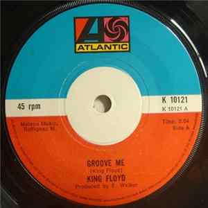 King Floyd - Groove Me / What Our Love Needs FLAC album