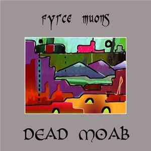Fyrce Muons - Dead Moab FLAC album