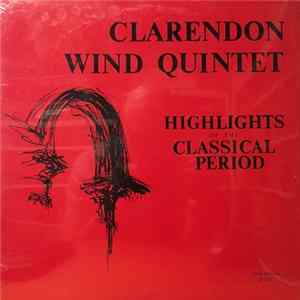 Clarendon Wind Quintet - Highlights Of The Classical Period FLAC album