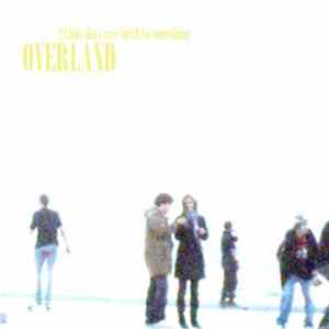 Overland - 22.These Days Give Birth To Something FLAC album