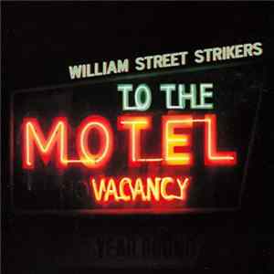 William Street Strikers - To The Motel FLAC album
