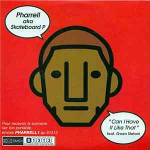 Pharrell Aka Skateboard P Feat. Gwen Stefani - Can I Have It Like That FLAC album