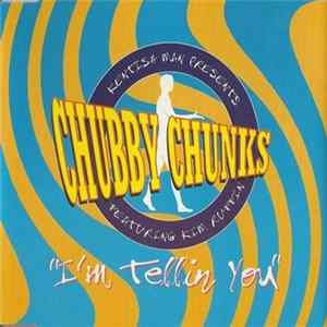 Kentish Man Presents Chubby Chunks Featuring Kim Ruffin - I'm Tellin You FLAC album