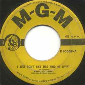 Hank Williams With His Drifting Cowboys - I Just Don't Like This Kind Of Livin' / May You Never Be Alone FLAC album