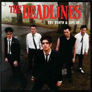 The Deadlines - The Death And Life Of... FLAC album
