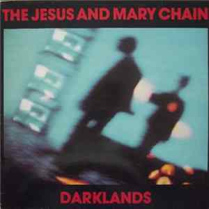 The Jesus And Mary Chain - Darklands FLAC album