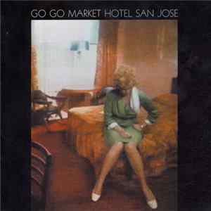 Go Go Market - Hotel San Jose FLAC album
