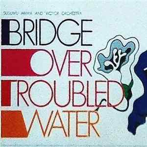 Susumu Arima And Victor Orchestra - Bridge Over Troubled Water FLAC album