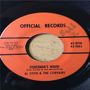 Al Stith & The Corvairs - Fisherman's Wharf / Hey Pedro FLAC album