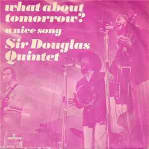 Sir Douglas Quintet - What About Tomorrow FLAC album