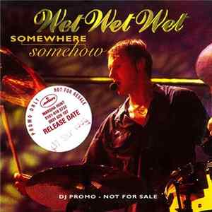 Wet Wet Wet - Somewhere Somehow FLAC album