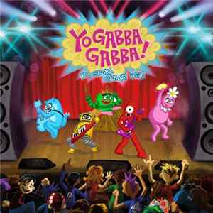 Yo Gabba Gabba! - Yo Gabba Gabba! Hey! FLAC album