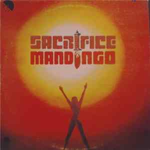 Mandingo - Sacrifice - The Primeval Rhythm Of Life FLAC album