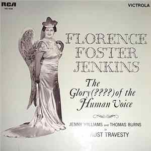 Florence Foster Jenkins / Jenny Williams And Thomas Burns - The Glory (????) Of The Human Voice FLAC album