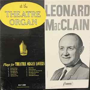 Leonard MacClain - Leonard MacClain At The Theatre Organ FLAC album