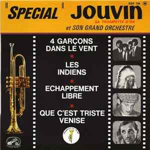 Georges Jouvin Et Sa Trompette D'or, "Special" Jouvin Sa Trompette D'or Et Son Grand Orchestre - 4 Garçons Dans Le Vent FLAC album