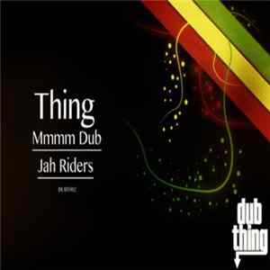 Thing - Mmmm Dub / Jah Riders FLAC album