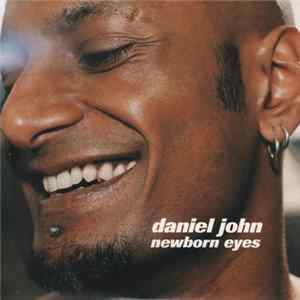 Daniel John - Newborn Eyes FLAC album