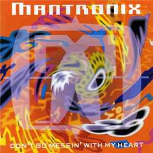 Mantronix - Don't Go Messin' With My Heart FLAC album