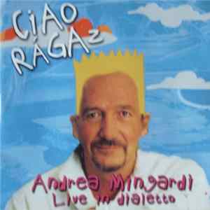 Andrea Mingardi - Ciao Rágaz - Live In Dialetto FLAC album