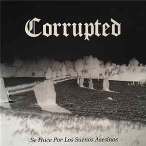 Corrupted - Se Hace Por Los Suenos Asesinos FLAC album