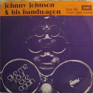 Johnny Johnson & His Bandwagon - Give Me You Love Again / All The Way FLAC album