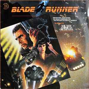The New American Orchestra - Blade Runner (Orchestral Adaptation Of Music Composed For The Motion Picture By Vangelis) FLAC album