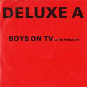 Deluxe -A- - Boys On TV (Long Version) FLAC album