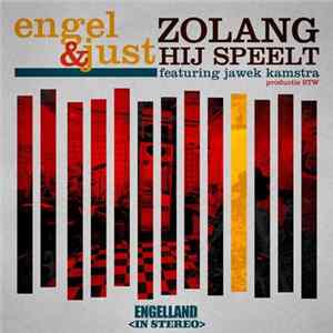 Engel & Just Featuring Jawek Kamstra - Zolang Hij Speelt FLAC album