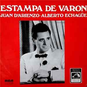 Juan D'Arienzo - Alberto Echagüe - Estampa De Varón FLAC album