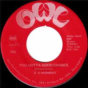 3-C Highway - You Gotta Good Chance FLAC album